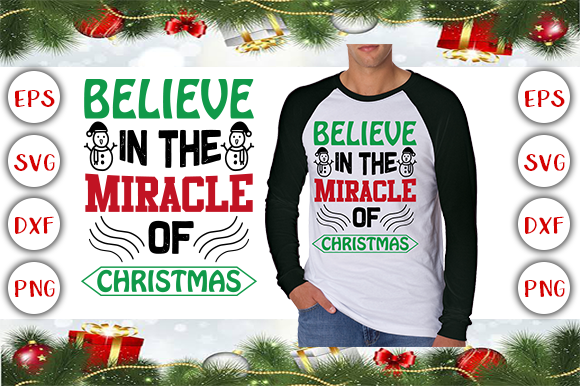 Believe in the Miracle Christmas T-Shirt Designs Graphics