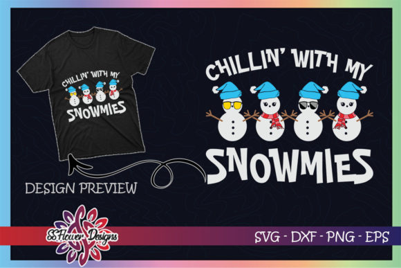 Chillin with My Snowmie: Graphics & T-Shirt Designs