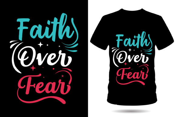Faith over Fear Inspirational Tshirt Graphics for T-Shirt Designs