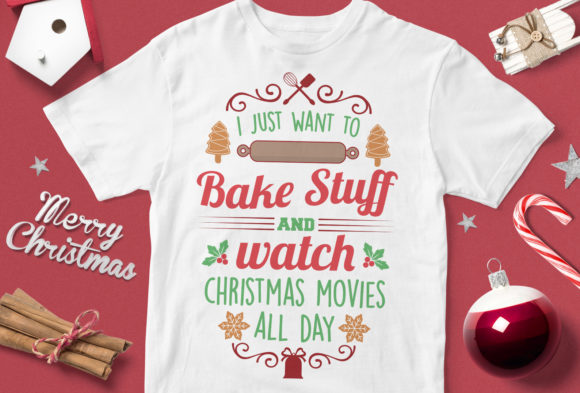 I Just Want to Bake Stuff and Watch Chri: T-Shirt Graphics Review
