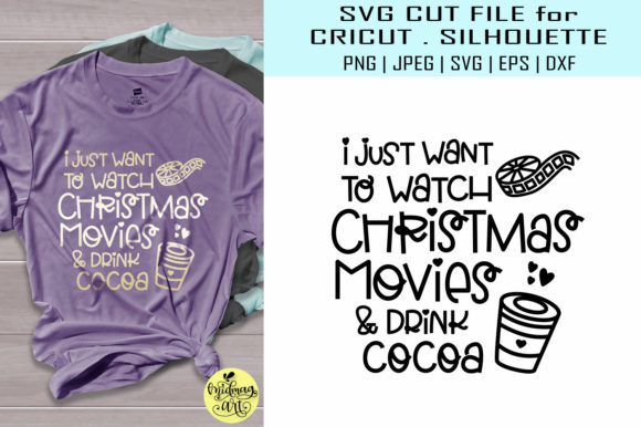 I Just Want to Watch Christmas Movies: Graphics & T-Shirt Designs