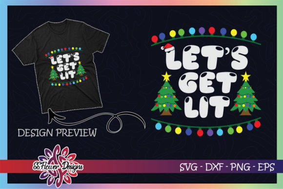 Let s Get Lit Funny Christmas Lights Graphics & T-Shirt