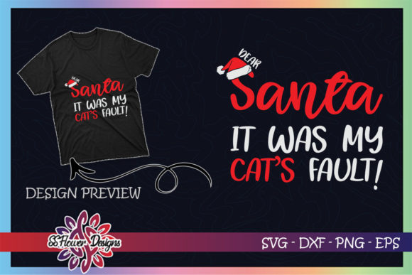 Santa It Was My Cat s Fault: Graphics & T-Shirt Designs