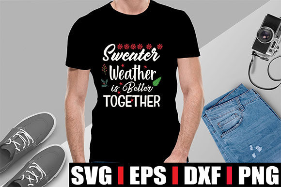 Sweater Weather Is Better Together: T-Shirt Designs & Graphics Review