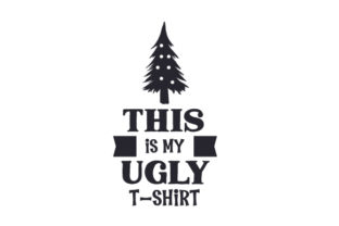 This is My Ugly T-shirt for Christmas Crafts