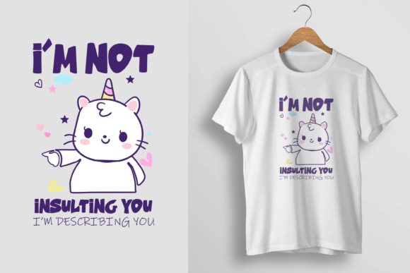 Unicorn I’m Not Insulting You T-shirt